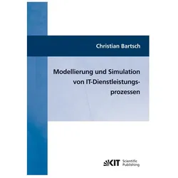 Modellierung und Simulation von IT-Dienstleistungsprozessen, Fachbücher von Christian Bartsch