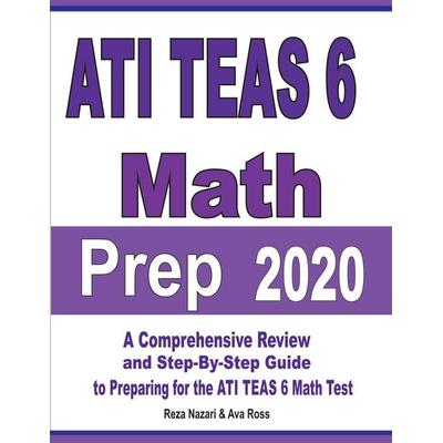 ATI TEAS 6 Math Prep 2020, Taschenbuch von Reza Nazari,Ava Ross, Effortless Math Education, 978-1-64612-144-1