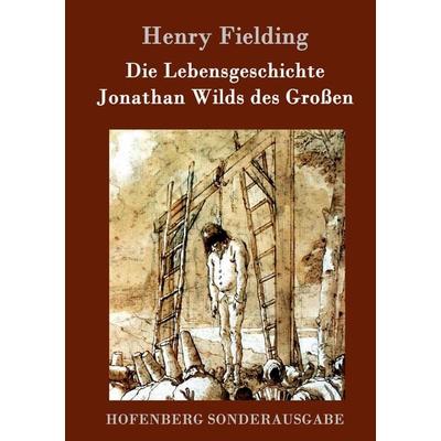 Die Lebensgeschichte Jonathan Wilds des Großen, Gebundene Ausgabe von Henry Fielding, Hofenberg, 978-3-86199-634-7
