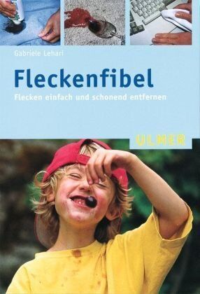 Gabriele Lehari - Fleckenfibel: Flecken einfach und schonend entfernen - Preis vom 13.10.2026 11:25:28 h