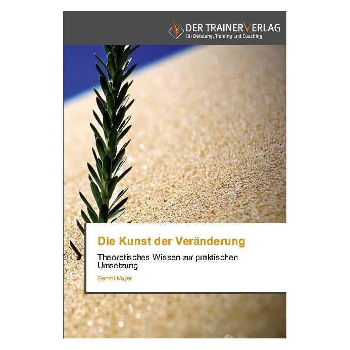 Deutscher Trainer Die Kunst der Veränderung (Deutsch, Softcover, Gernot Mayer) (7814800)