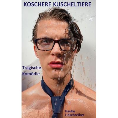 Koschere Kuscheltiere, Taschenbuch von Hauke Lidschreiber, BoD – Books on Demand, 978-3-7528-2156-7
