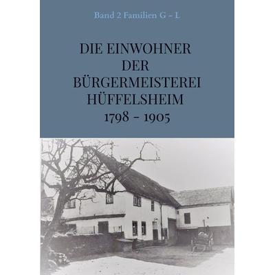 Die Einwohner der Bürgermeisterei Hüffelsheim 1798 - 1905, Taschenbuch von Edeltrud Boos Alexander Braun, Bookmundo Direct, 978-94-036-0487-9