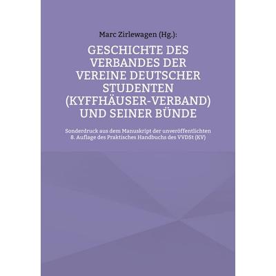 Geschichte des Verbandes der Vereine Deutscher Studenten (Kyffhäuser-Verband) und seiner Bünde, Taschenbuch von , BoD – Books on Demand,