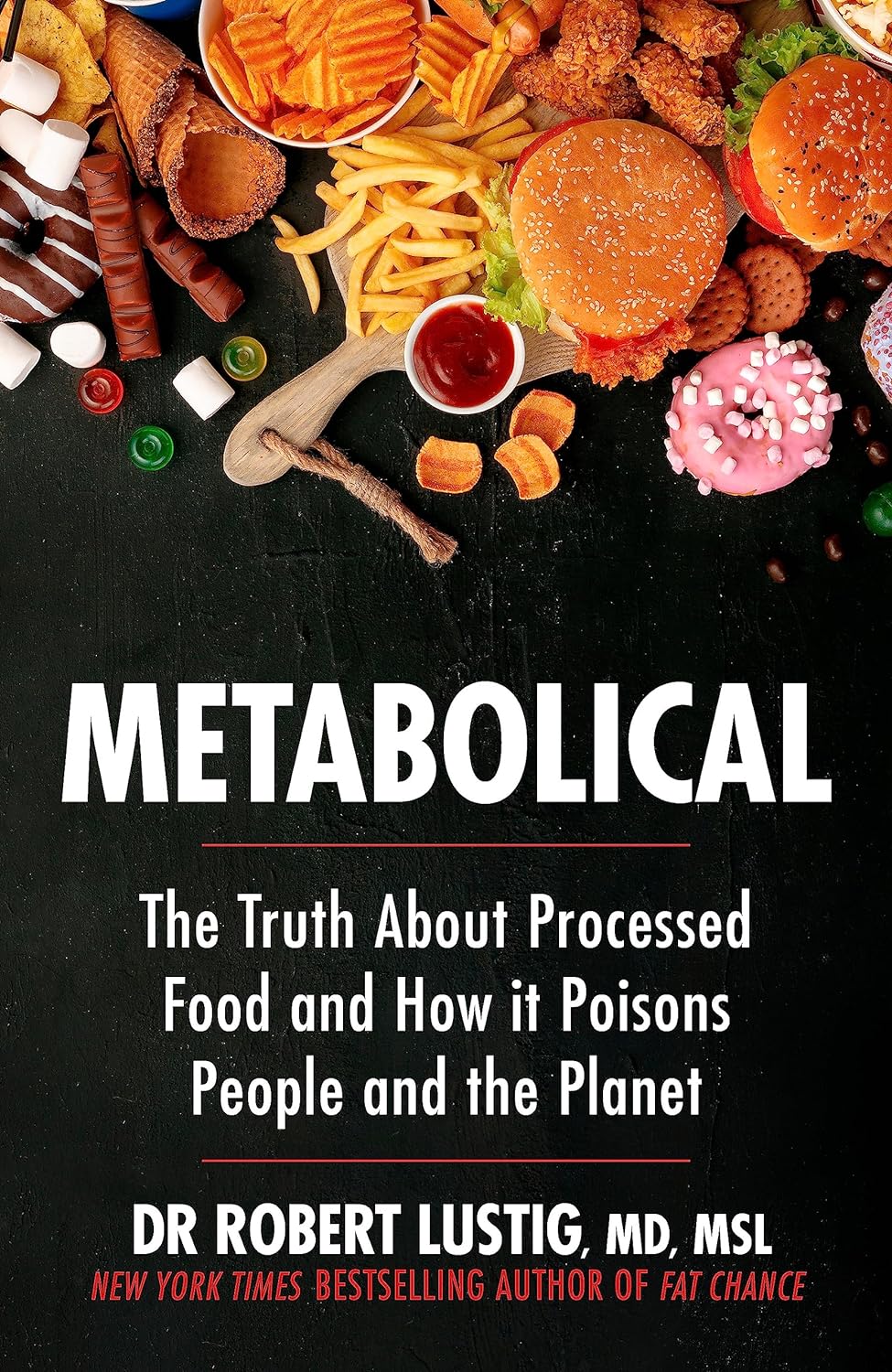 Metabolical by Dr Robert Lustig - Yellow Kite Paperback, 416pp - Processed Food & Health Exposé -  UK Edition