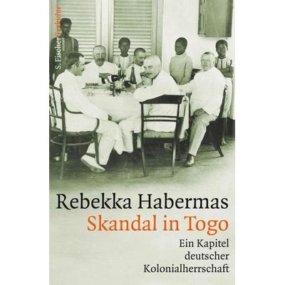 Skandal in Togo, Taschenbuch von Rebekka Habermas, Fischer Taschenbuch Verlag, 978-3-596-37100-6