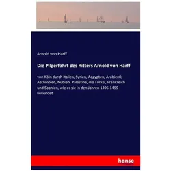 Die Pilgerfahrt des Ritters Arnold von Harff, Reisebücher von Arnold von Harff
