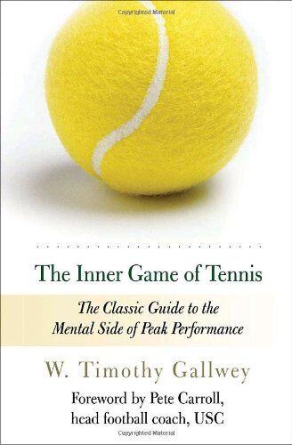 Gallwey, W. Timothy - The Inner Game of Tennis: The Classic Guide to the Mental Side of Peak Performance - Preis vom 17.10.2026 19:25:27 h