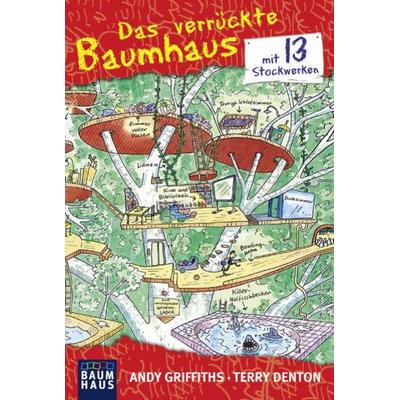Das verrückte Baumhaus - mit 13 Stockwerken, Taschenbuch von Andy Griffiths, Baumhaus, 978-3-8432-1105-5