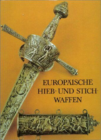 Heinrich Müller - Europäische Hieb- und Stichwaffen aus der Sammlung des Museums für Deutsche Geschichte - Preis vom 09.10.2026 07:28:09 h
