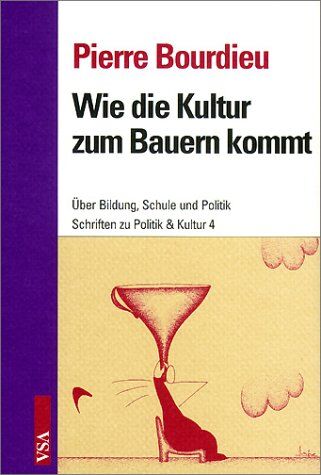 Pierre Bourdieu - Wie die Kultur zum Bauern kommt: Über Bildung, Schule und Politik - Preis vom 04.10.2026 03:51:26 h