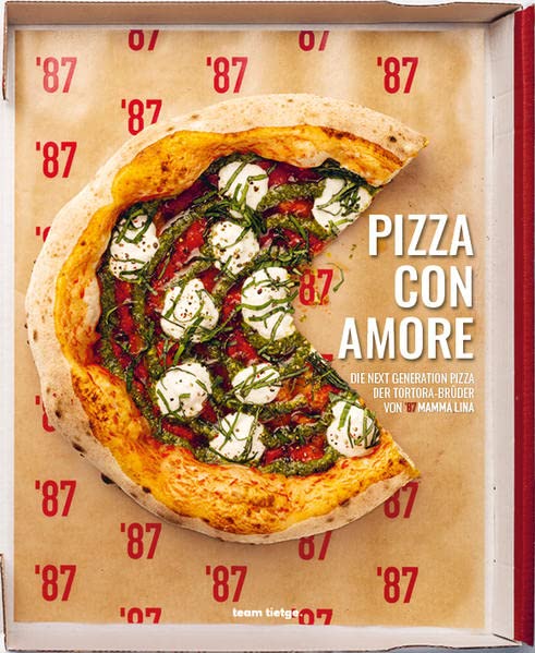 Angelo Tortora - PIZZA CON AMORE: DIE NEXT GENERATION PIZZA DER TORTORA-BRÜDER VON '87 MAMMA LINA - Preis vom 06.10.2026 07:26:00 h