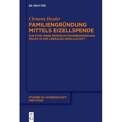 Familiengründung mittels Eizellspende, Taschenbuch von Clemens Heyder, De Gruyter, 978-3-11-221497-8