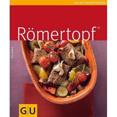 König, I: Römertopf, Taschenbuch von Ira König, Gräfe & Unzer