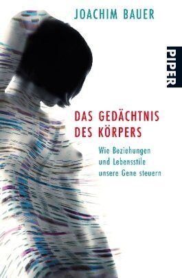 Joachim Bauer - Das Gedächtnis des Körpers: Wie Beziehungen und Lebensstile unsere Gene steuern - Preis vom 10.10.2026 11:48:34 h