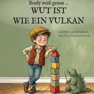 Brady weiß genau ... Wut ist wie ein Vulkan, Gebundene Ausgabe von Oliver Jaufmann, BoD – Books on Demand, 978-3-695-71110-9