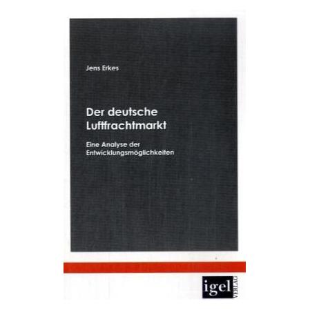 Igel Records Der deutsche Luftfrachtmarkt (Deutsch, Softcover, Jens Erkes) (7735114)