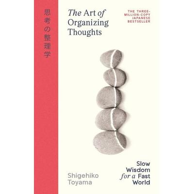 The Art of Organizing Thoughts, Gebundene Ausgabe von Shigehiko Toyama, Penguin Books Ltd, 978-0-241-83927-0