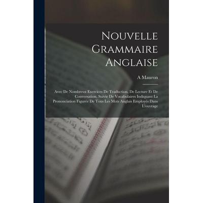 Nouvelle Grammaire Anglaise, Taschenbuch von A. Mauron, Legare Street Press, 978-1-01-799234-2