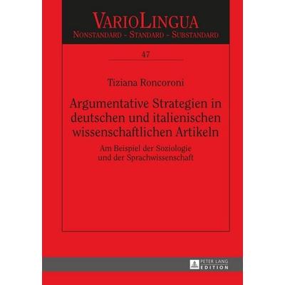 Argumentative Strategien in deutschen und italienischen wissenschaftlichen Artikeln, Gebundene Ausgabe von Tiziana Roncoroni, Peter Lang GmbH,