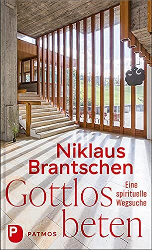 Niklaus Brantschen - Gottlos beten: Eine spirituelle Wegsuche - Preis vom 12.10.2026 11:37:12 h