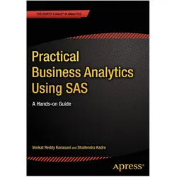 Practical Business Analytics Using SAS, Fachbücher von Venkat Reddy Konasani, Shailendra Kadre