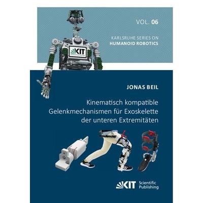 Kinematisch kompatible Gelenkmechanismen für Exoskelette der unteren Extremitäten, Taschenbuch von Jonas Beil, KIT Scientific Publishing,