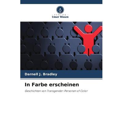 In Farbe erscheinen, Taschenbuch von Darnell J. Bradley, Verlag Unser Wissen