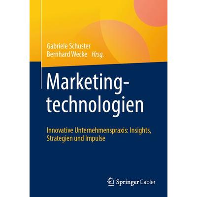 Marketingtechnologien, Taschenbuch von , Springer Fachmedien Wiesbaden GmbH, 978-3-658-42293-6