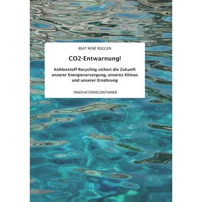 CO2-Entwarnung!, Taschenbuch von Beat René Roggen, BoD – Books on Demand, 978-3-7322-9893-8