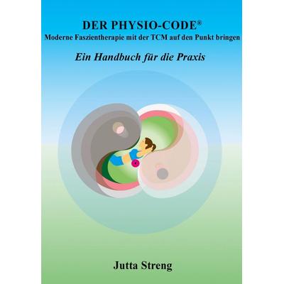 Der Physio-Code®, Gebundene Ausgabe von Jutta Streng, BoD – Books on Demand, 978-3-7583-7063-2