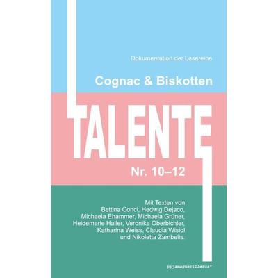Cognac & Biskotten Talente Nr. 10-12. Anthologie., Taschenbuch von Bettina Conci,Hedwig Dejaco,Michaela Ehammer,Michaela Grüner,Heidemarie Haller,