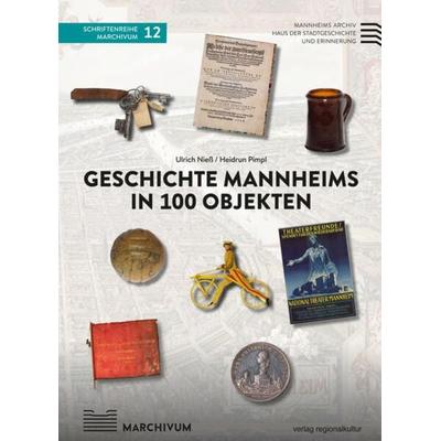 Geschichte Mannheims in 100 Objekten, Gebundene Ausgabe von Ulrich Niess,Heidrun Pimpl, Verlag regionalkultur, 978-3-95505-411-3