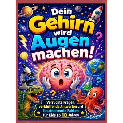 Dein Gehirn wird Augen machen!, Taschenbuch von Mila Wissental, Staunzeit Verlag, 978-94-039-2559-2