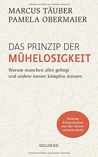 Marcus Täuber - Das Prinzip der Mühelosigkeit: Warum manchen alles gelingt und andere immer kämpfen müssen - Preis vom 10.10.2026 11:48:34 h