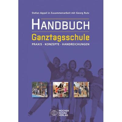 Handbuch Ganztagsschule, Taschenbuch von Stefan Appel, Wochenschau, 978-3-89974-470-5