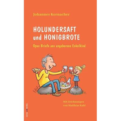 Holundersaft und Honigbrote, Gebundene Ausgabe von Johannes Kornacher, Tredition, 978-3-347-38120-9