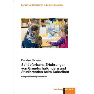 Schöpferische Erfahrungen von Grundschulkindern und Studierenden beim Schreiben, Taschenbuch von Franziska Herrmann, Verlag Julius Klinkhardt,