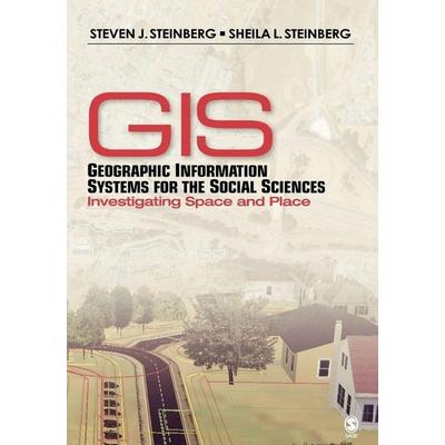 Geographic Information Systems for the Social Sciences, Taschenbuch von Steven J. Steinberg,Sheila L. Steinberg, Sage Publications, 978-0-7619-2873-7