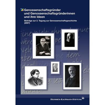 Genossenschaftsgründer und Genossenschaftsgründerinnen und ihre Ideen, Taschenbuch von , BoD – Books on Demand, 978-3-8423-2579-1