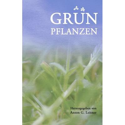 Grün pflanzen, Gebundene Ausgabe von , BoD – Books on Demand, 978-3-8334-2672-8