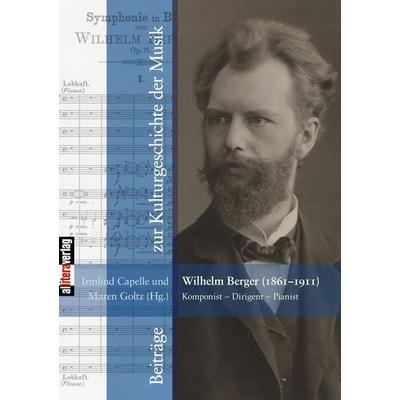 Wilhelm Berger (1861-1911) Komponist ¿ Dirigent ¿ Pianist -