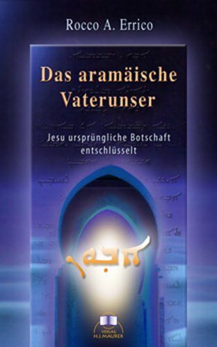 Errico, Rocco A. - Das aramäische Vaterunser: Jesu ursprüngliche Botschaft entschlüsselt - Preis vom 16.10.2026 11:41:07 h