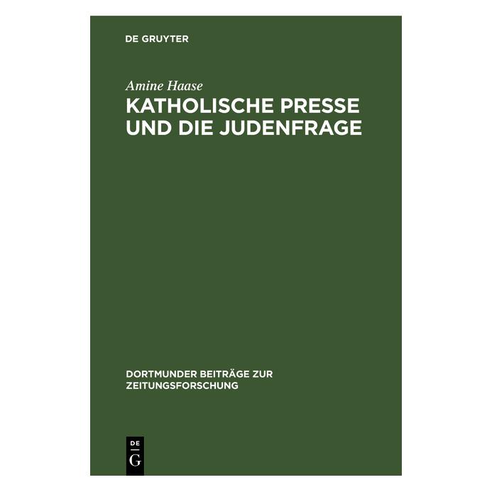 De Gruyter Haase:Katholische Presse und die Judenf (Deutsch, Hardcover, Amine Haase) (67977336)
