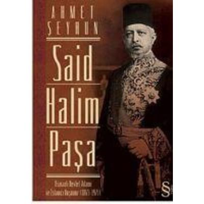 Said Halim Pasa; Osmanli Devleti Adami ve Islamci Düsünür 1865-1921, Taschenbuch von Ahmet Seyhun, Everest Yayinlari, 978-975-289-734-2