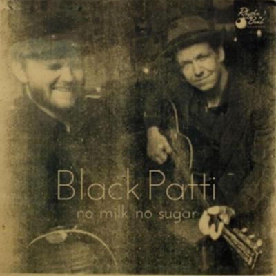Black Patti: No Milk No Sugar - Black Patti, CD