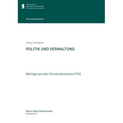 Politik und Verwaltung, Taschenbuch von Jörg Liemann, BoD – Books on Demand, 978-3-7357-2347-5