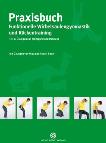 Olga Bauer - Praxisbuch funktionelle Wirbelsäulengymnastik und Rückentraining 02: Übungen zur Kräftigung und Dehnung - Preis vom 09.10.2026 07:28:09 h