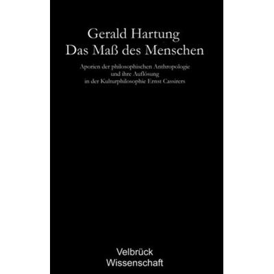 Das Maß des Menschen - Studienausgabe, Paperback von Gerald Hartung, Velbrück, 978-3-938808-22-1
