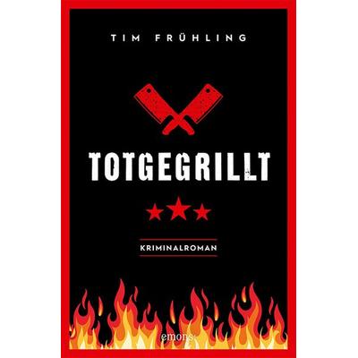 Totgegrillt, Taschenbuch von Tim Frühling, Emons Verlag, 978-3-7408-1118-1